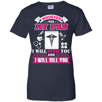 Whoever Has My Pen I Will Find You And I Will Kill You-T-Shirt & Hoodie-Women's T-Shirt-Navy