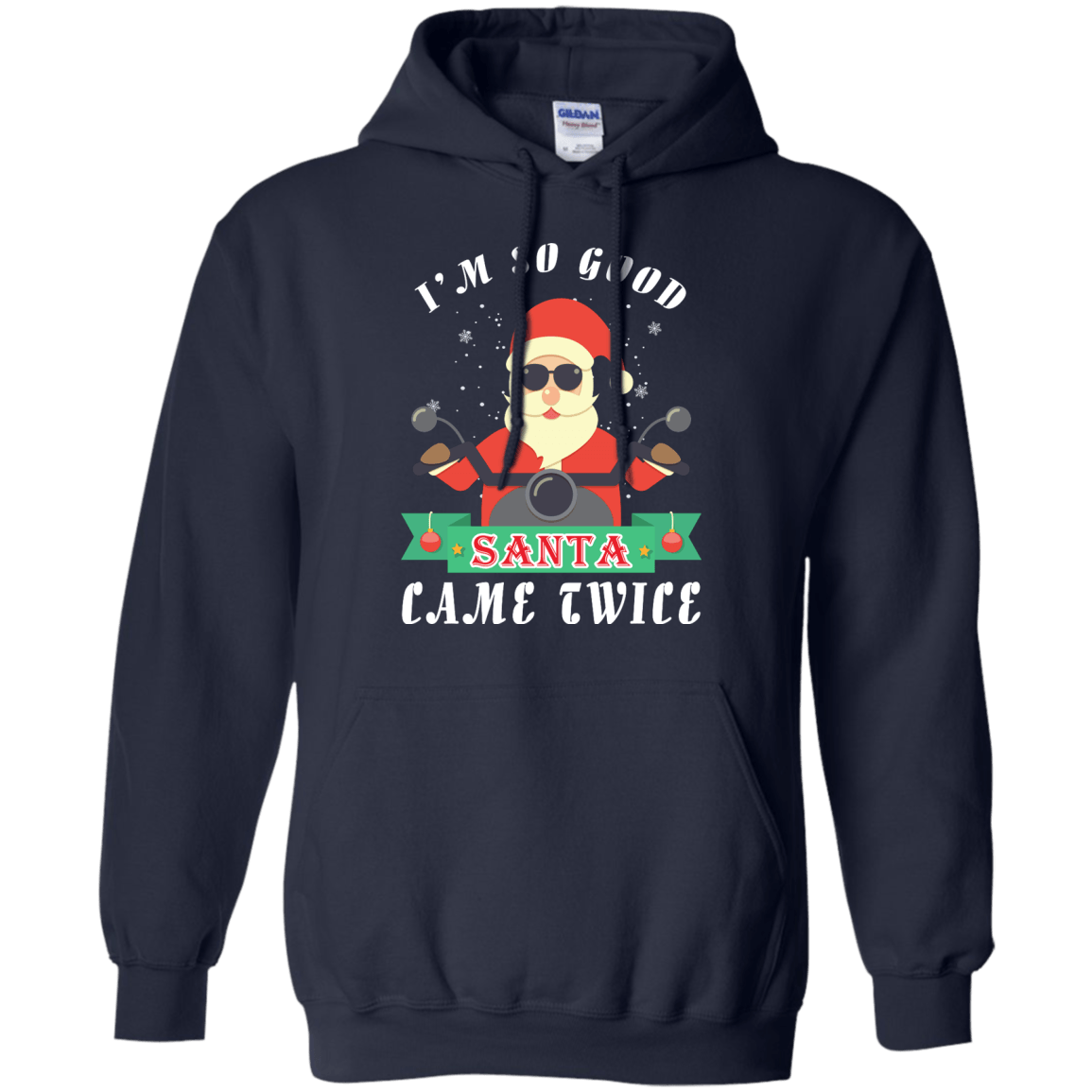 I'm So Good Santa Came Twice-T-Shirt & Hoodie-Pullover Hoodie-Navy