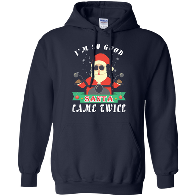 I'm So Good Santa Came Twice-T-Shirt & Hoodie-Pullover Hoodie-Navy
