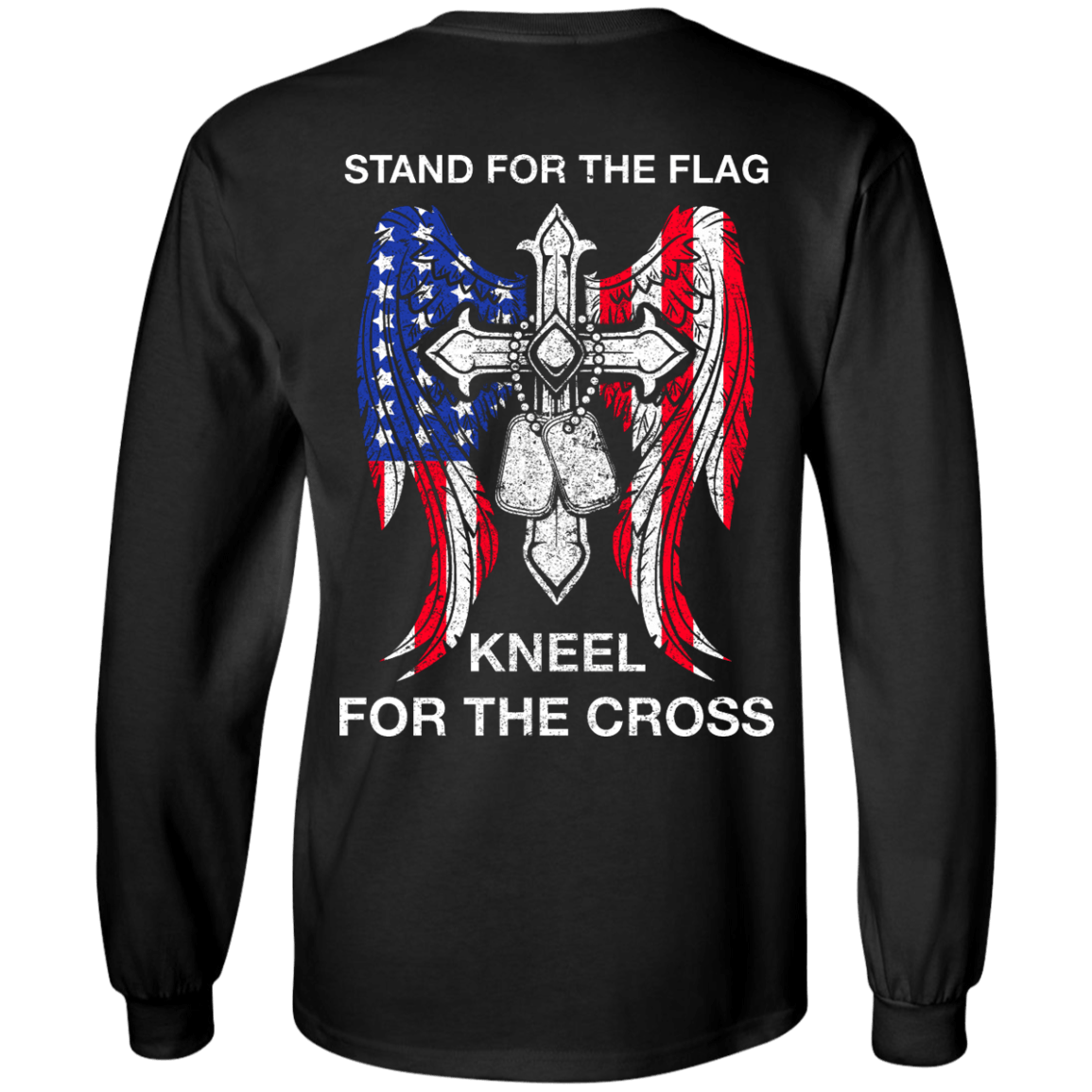 Stand For The Flag Kneel For The Cross-T-Shirt & Hoodie-Long Sleeve T-Shirt-Black