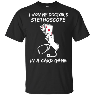 I Won My Doctor's Stethoscope Card Game Nurses Playing Cards-T-Shirt & Hoodie-Classic T-Shirt-Black
