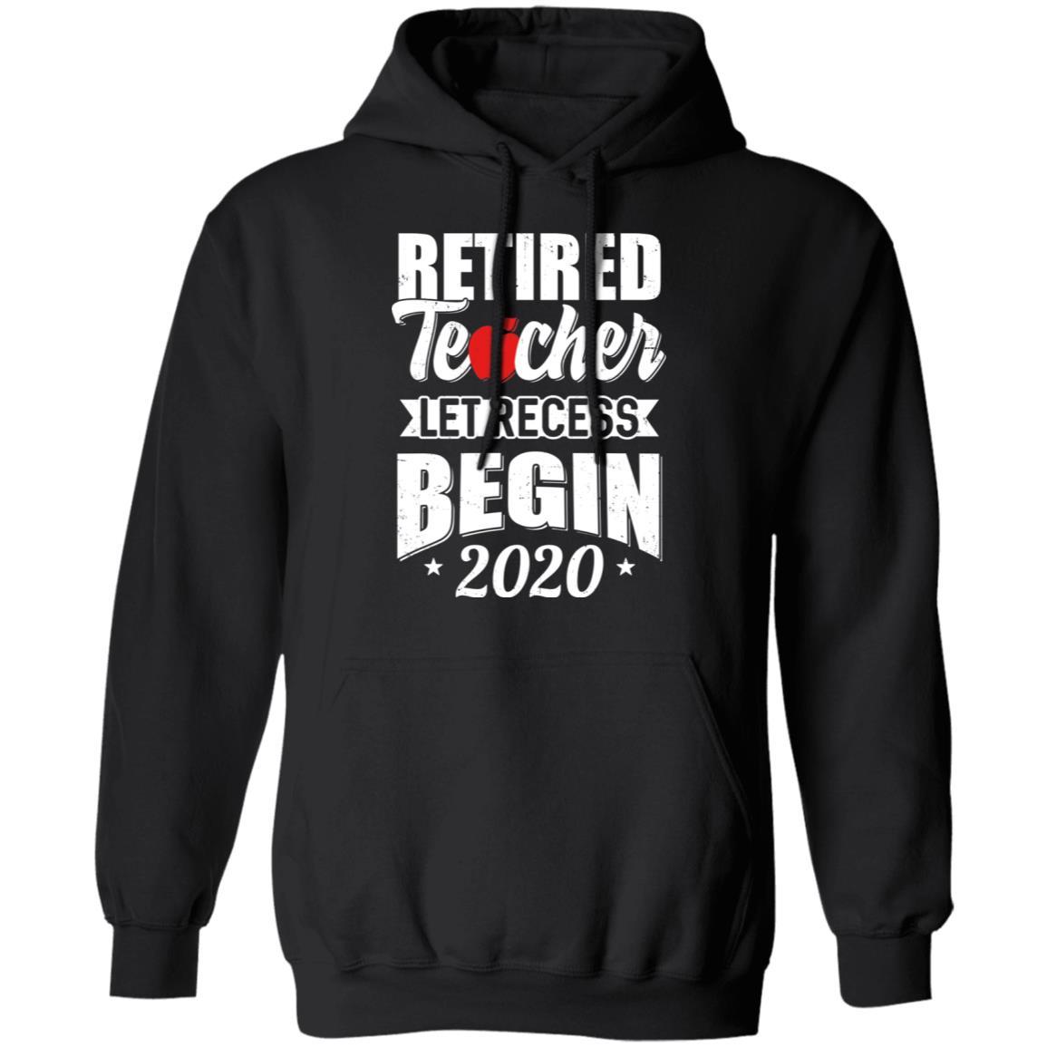 Retired Teacher Let Recess Begin 2020 Retirement-T-Shirt & Hoodie-Pullover Hoodie-Black