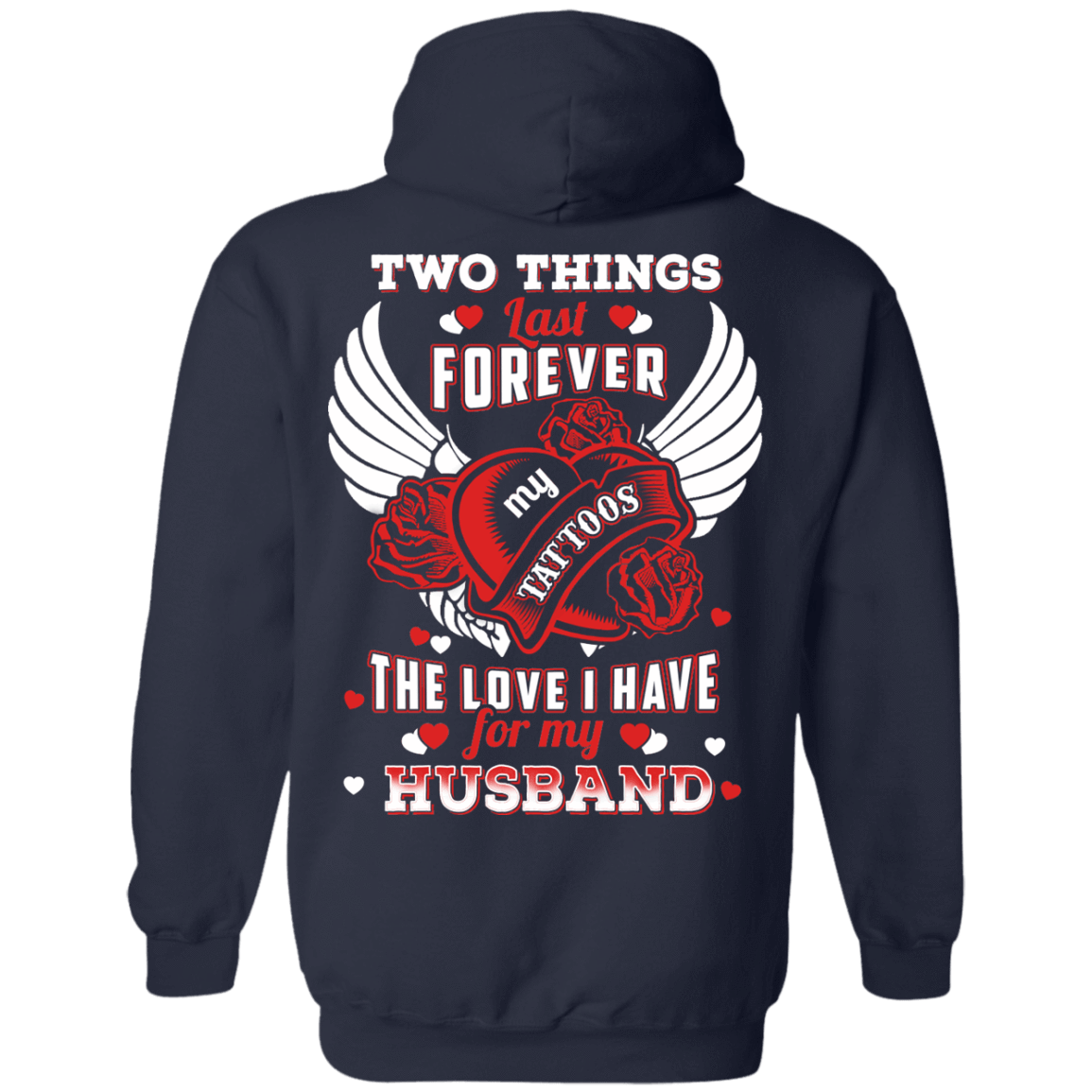 Two Things Last Forever My Tattoos The Love I Have For My Husband-T-Shirt & Hoodie-Pullover Hoodie-Navy