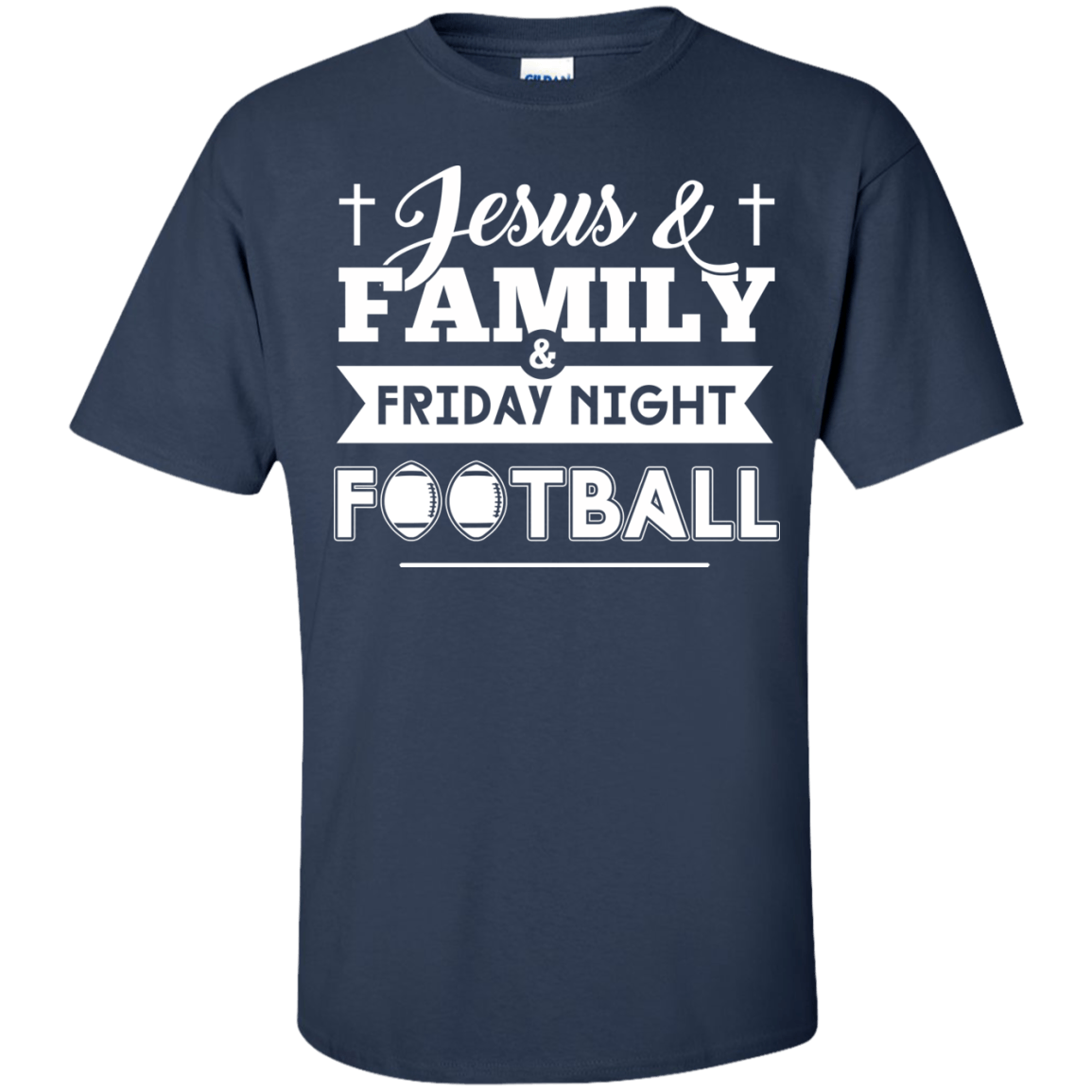 JESUS FAMILY Friday night FOOTBALL-T-Shirt & Hoodie-Classic T-Shirt-Navy