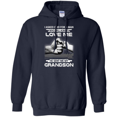 I Asked God For A Man Love Me He Sent Me My Grandson-T-Shirt & Hoodie-Pullover Hoodie-Navy