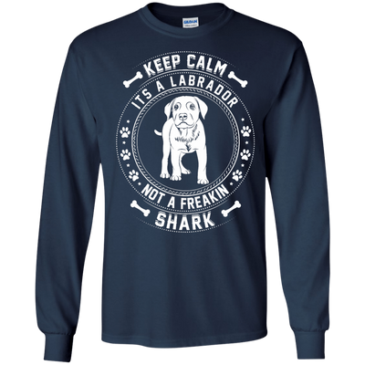 Keep Calm It's A Labrador Not A Freaking Shark-T-Shirt & Hoodie-Long Sleeve T-Shirt-Navy