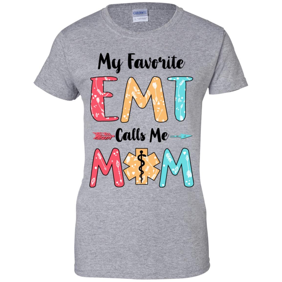 My Favorite EMT Calls Me Mom Mothers Day Gift-T-Shirt & Hoodie-Women's T-Shirt-Sport Grey