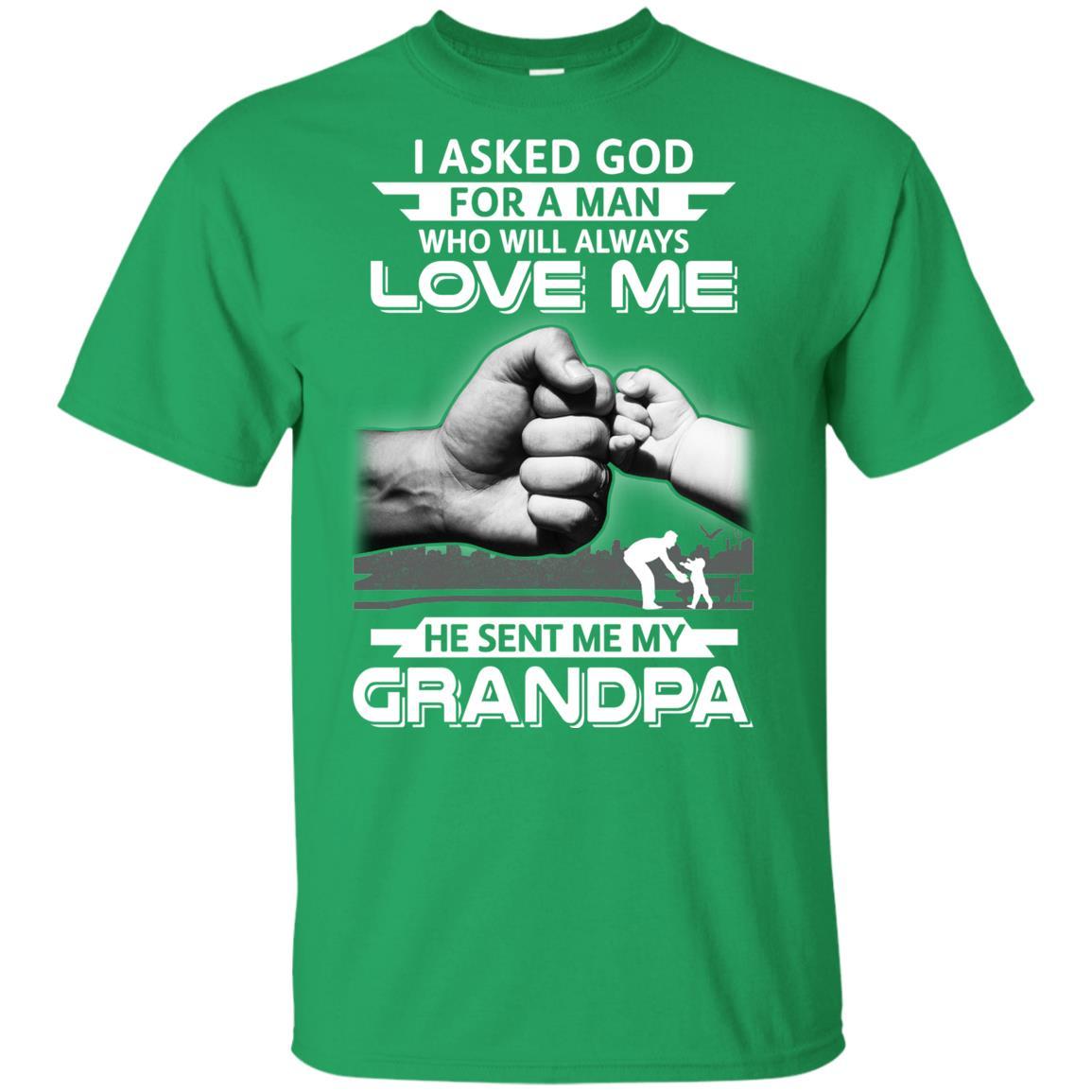 I Asked God For A Man Who Always Love Me Grandpa Youth-Youth Shirt-Youth T-Shirt-Irish Green