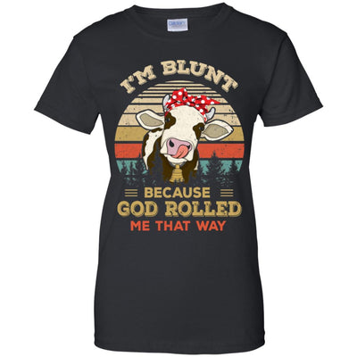 I'm Blunt Because God Rolled Me That Way Cow-T-Shirt & Hoodie-Women's T-Shirt-Black