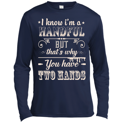 I Know I'm A Handful-T-Shirt & Hoodie-Long Sleeve T-Shirt-Navy