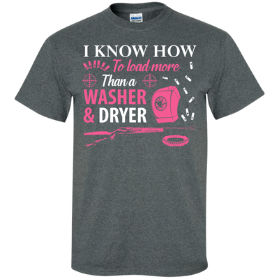 I Know How To Load More Than A Washer And Dryer-T-Shirt & Hoodie-Classic T-Shirt-Dark Heather