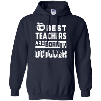 The Best Teachers Are Born In October-T-Shirt & Hoodie-Pullover Hoodie-Navy