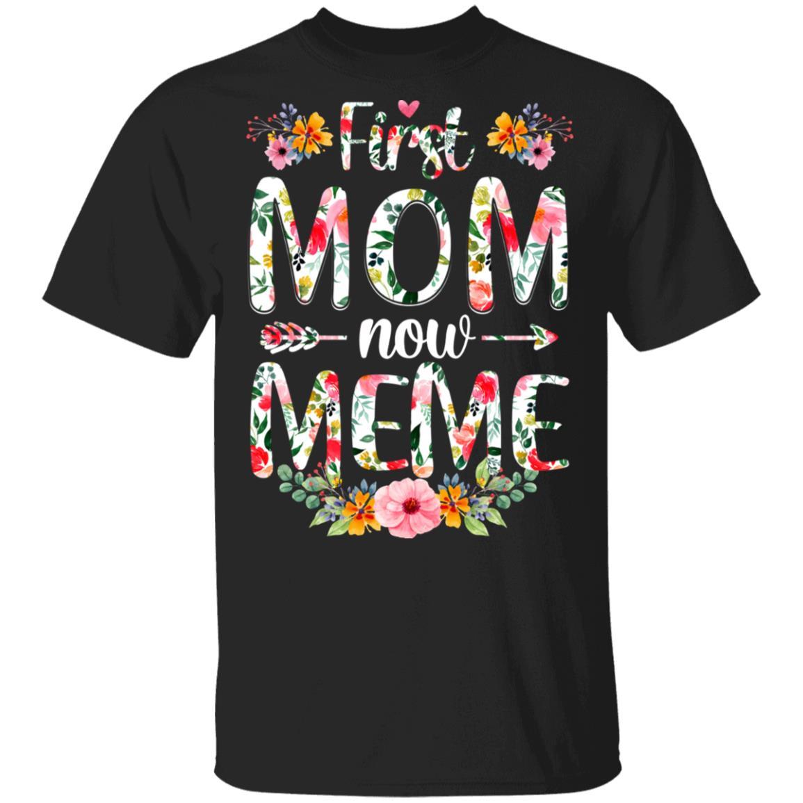 First Mom Now Meme Funny New Meme Mother's Day Gifts