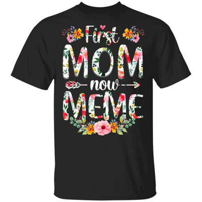 First Mom Now Meme Funny New Meme Mother's Day Gifts-T-Shirt & Hoodie-Classic T-Shirt-Black