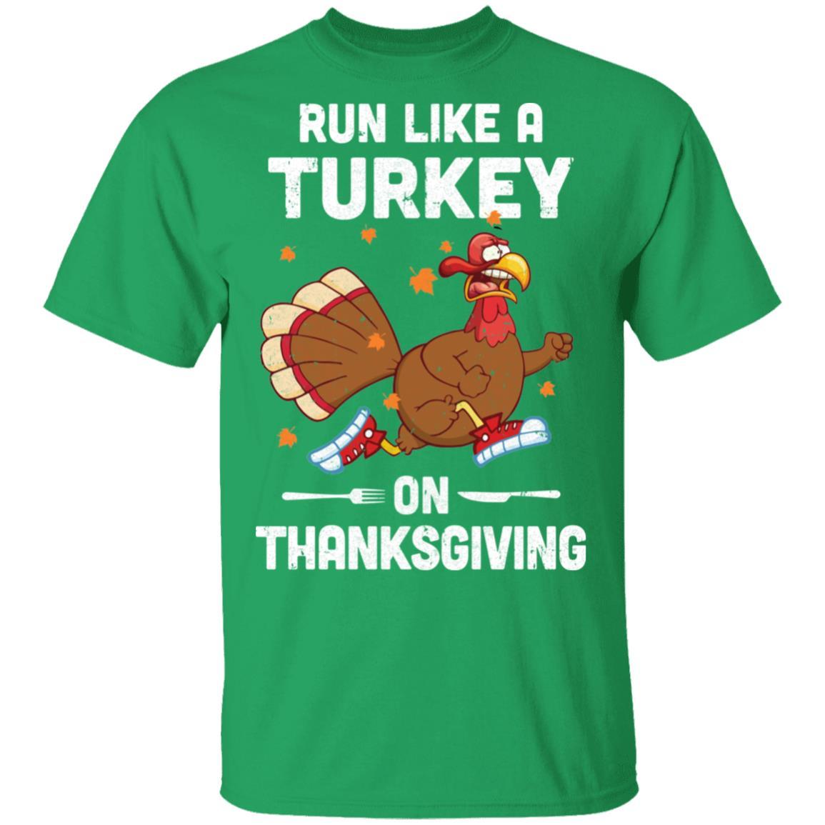 Run Like A Turkey On Thanksgiving Funny Runner Running Gift-T-Shirt & Sweatshirt-Classic T-Shirt-Irish Green