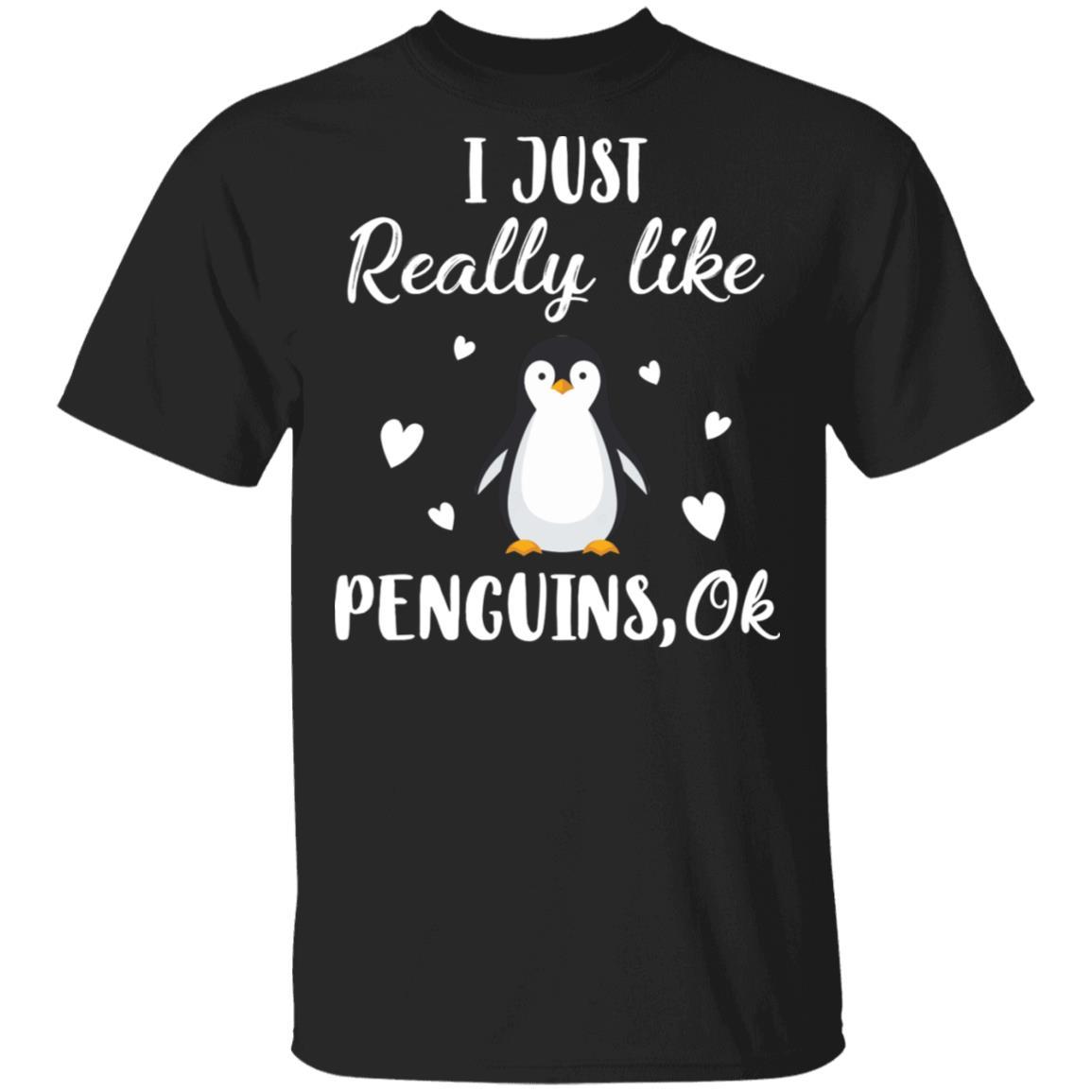 Funny Penguin Gift I Just Really Like Penguins OK-T-Shirt & Sweatshirt-Classic T-Shirt-Black