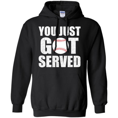 You Just Got Served Gifts For Baseball Lovers-T-Shirt & Hoodie-Pullover Hoodie-Black