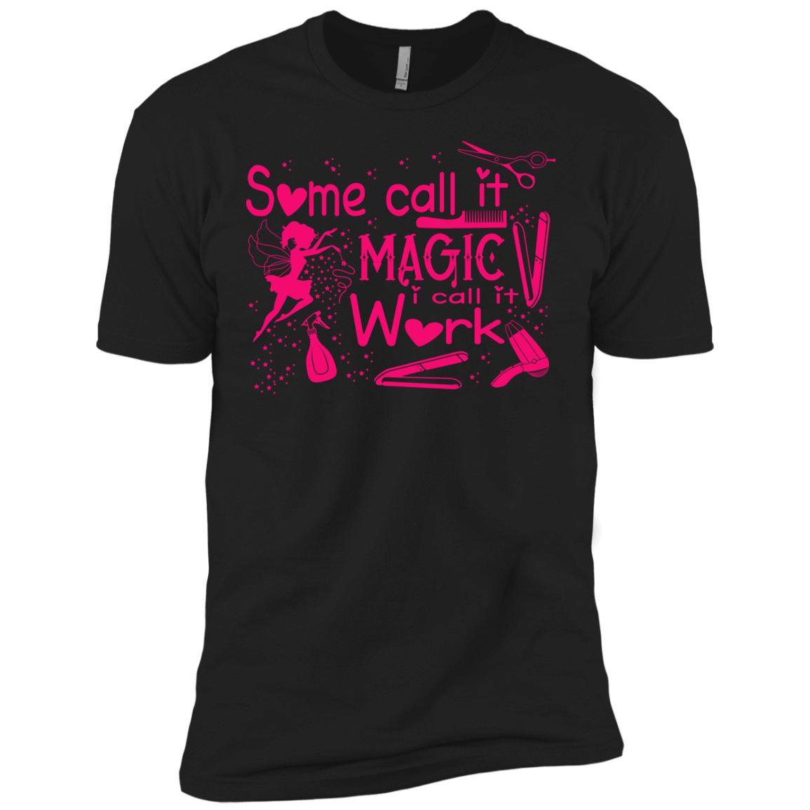 Some Call It Magic, I call It Work-T-Shirt & Hoodie-Premium T-Shirt-Black