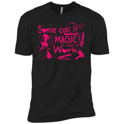 Some Call It Magic, I call It Work-T-Shirt & Hoodie-Premium T-Shirt-Black