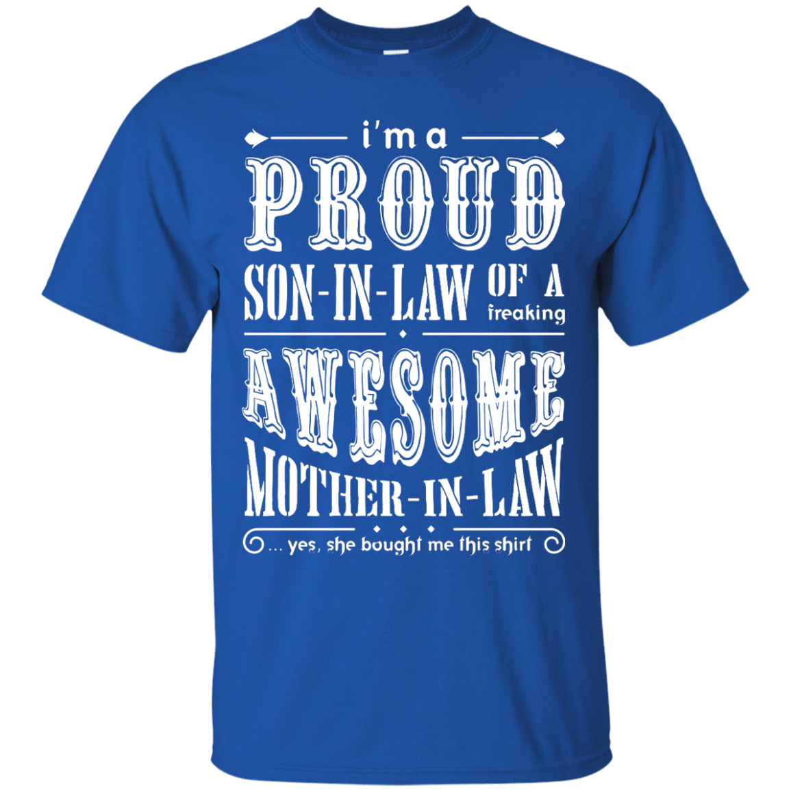 I'm A Proud Son In Law Of A Freaking Awesome Mother In Law-T-Shirt & Hoodie-Classic T-Shirt-Royal