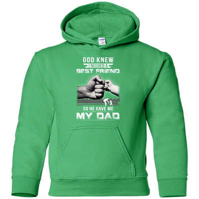 God Knew I Needed A Best Friend So He Gave Dad-Youth Shirt-Youth Pullover Hoodie-Irish Green