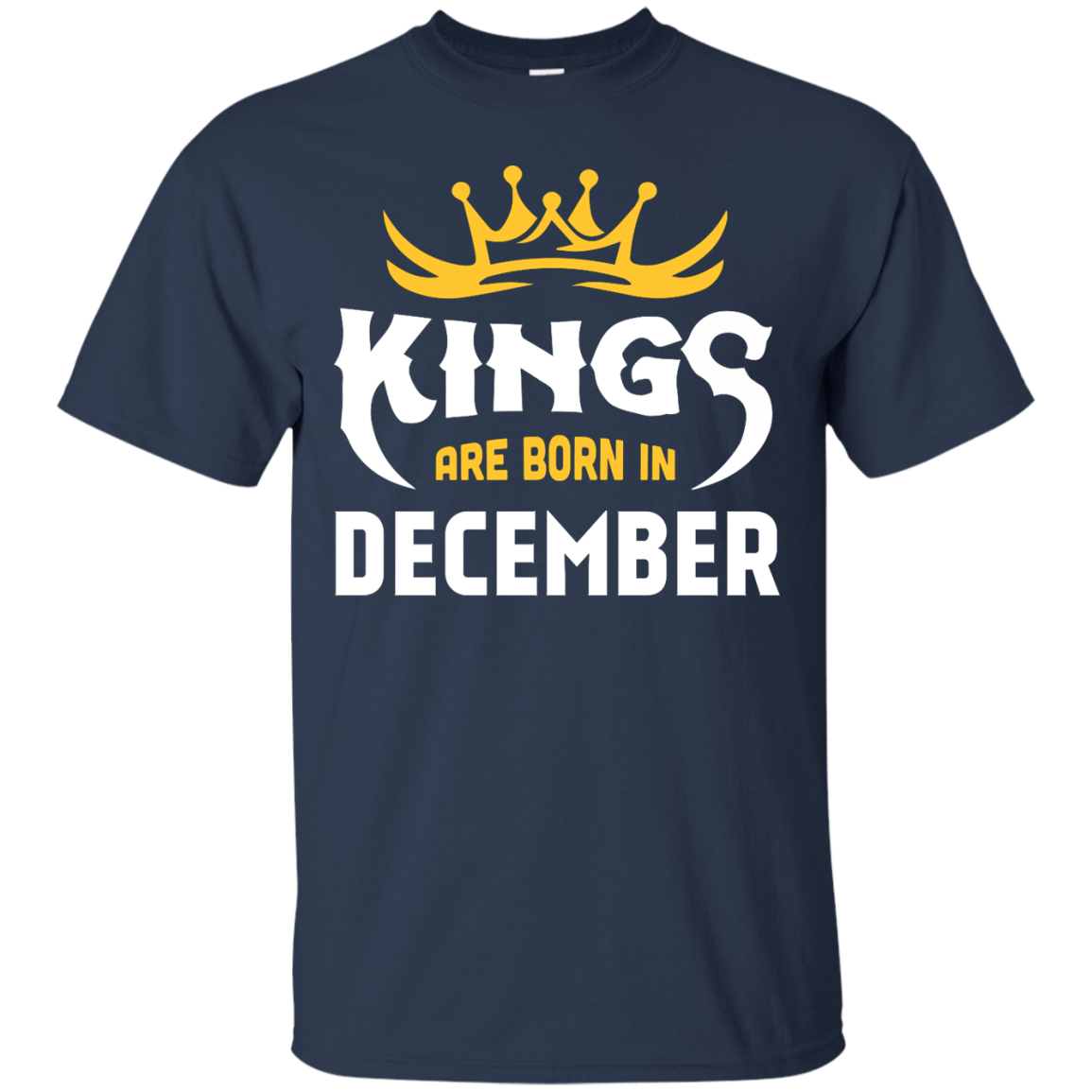 Kings Are Born In December-T-Shirt & Hoodie-Classic T-Shirt-Navy
