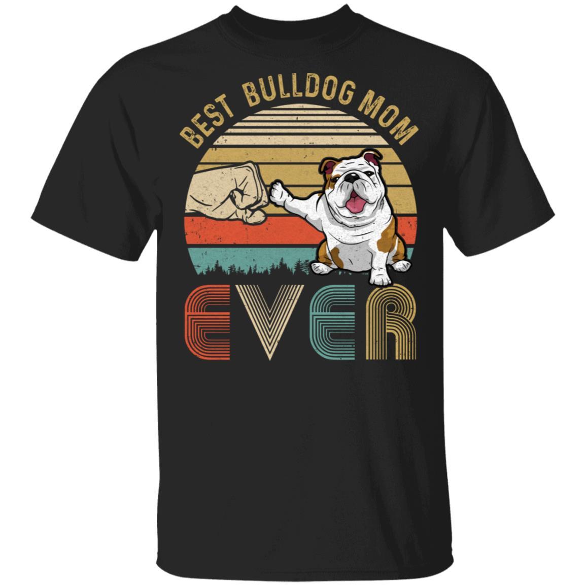 Vintage Best Bulldog Mom Ever Bump Fit Funny Mom Gifts-T-Shirt & Hoodie-Classic T-Shirt-Black
