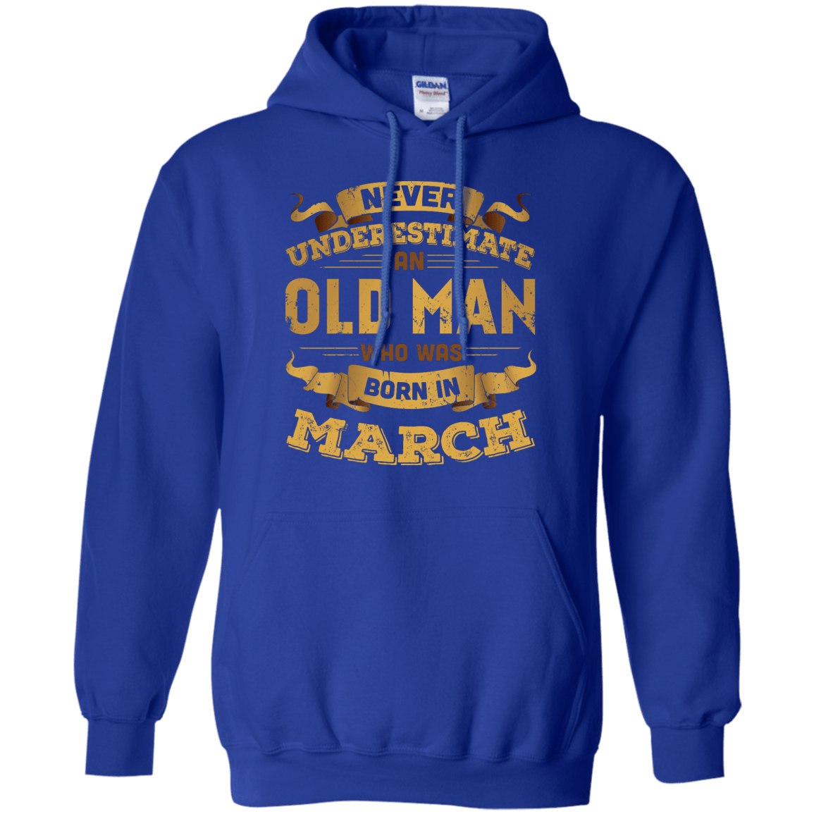 Never Underestimate An Old Man Who Was Born In March-T-Shirt & Hoodie-Pullover Hoodie-Royal