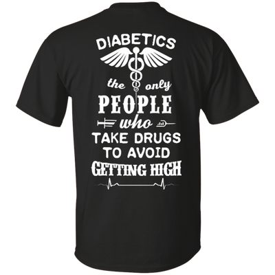 Who Take Drugs To Avoid Diabetics-T-Shirt & Hoodie-Classic T-Shirt-Black