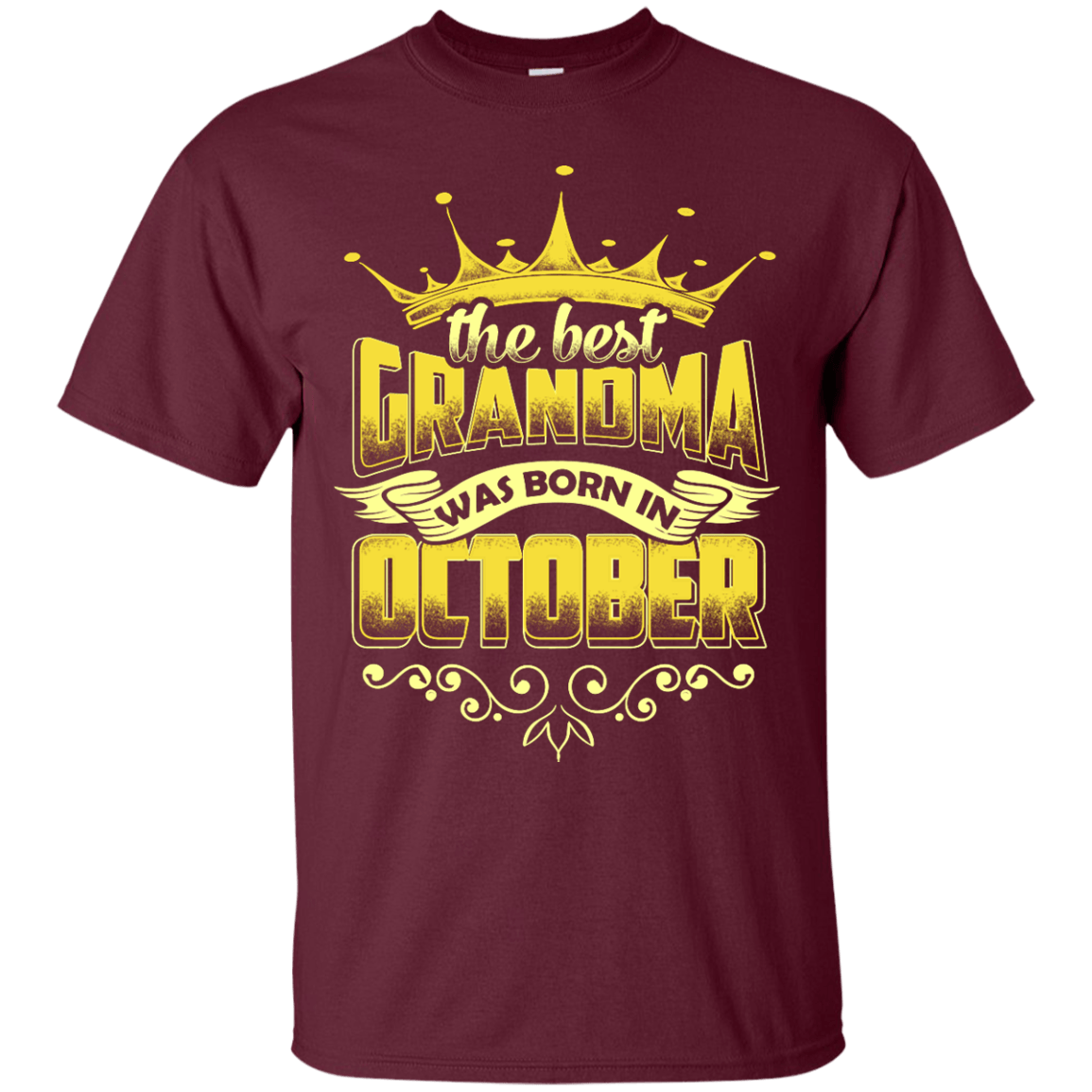 The Best Grandma Was Born In October-T-Shirt & Hoodie-Classic T-Shirt-Maroon