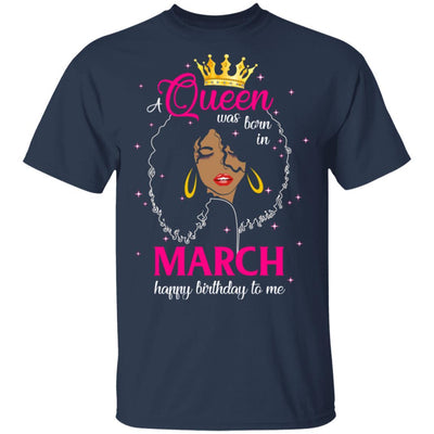 Cool A Queen Was Born In March Happy Birthday To Me Gifts-T-Shirt & Tank Top-Classic T-Shirt-Navy