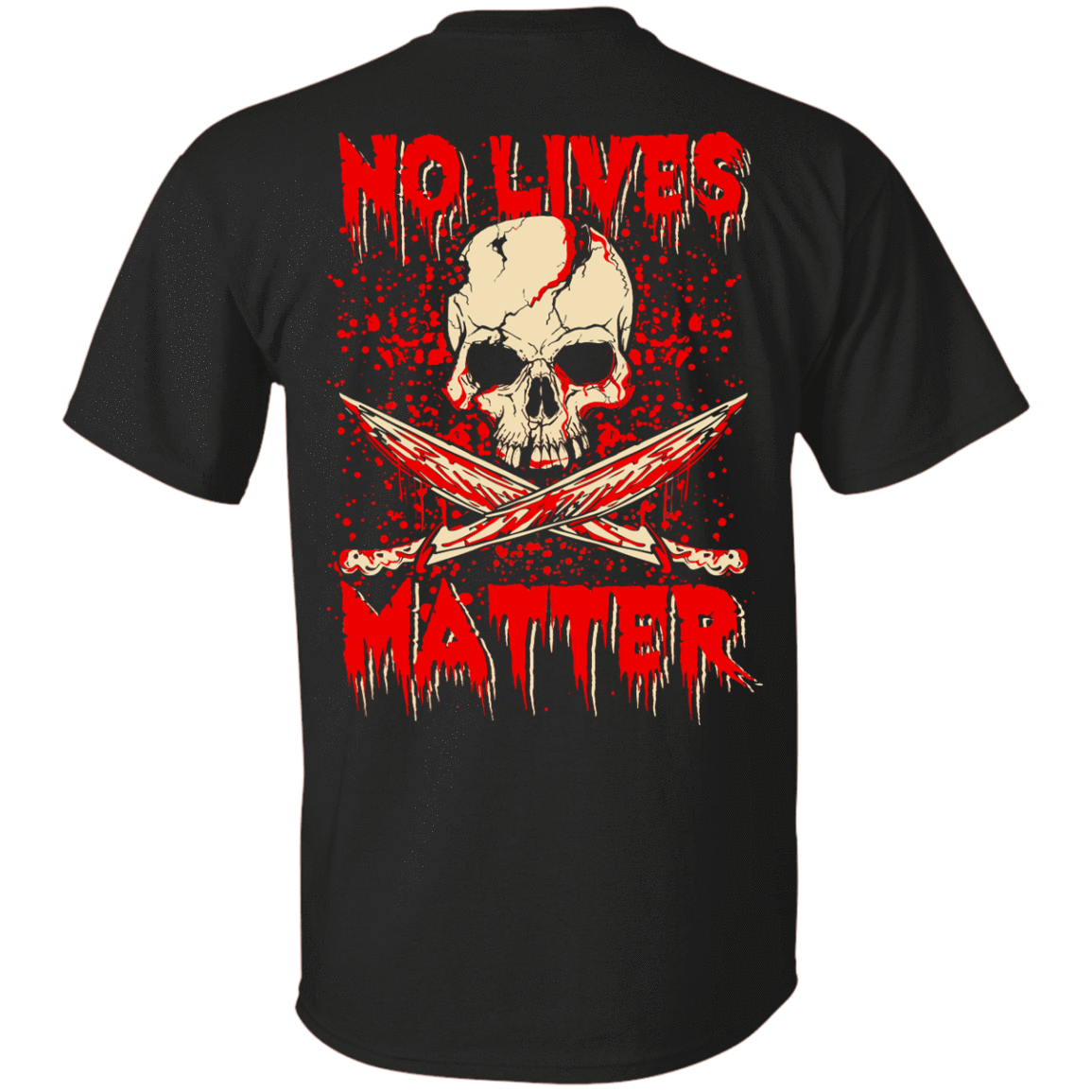 No Lives Matter-T-Shirt & Hoodie-Classic T-Shirt-Black
