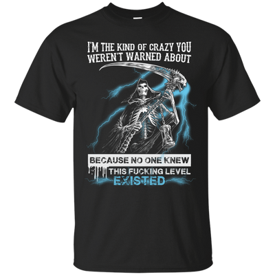 I'm The Kind Of Crazy You Weren't Warned About-T-Shirt & Hoodie-Classic T-Shirt-Black