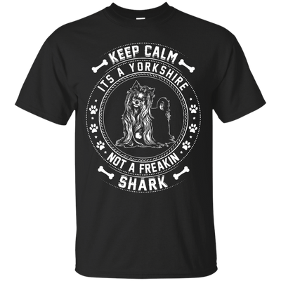 Keep Calm It's A Yorkshire Terrier Not A Freaking Shark-T-Shirt & Hoodie-Classic T-Shirt-Black