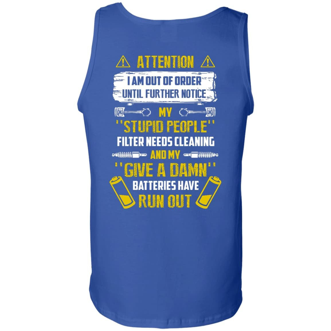 Attention I Am Out Of Order Until Further Notice My Stupid People-T-Shirt & Hoodie-Unisex Tank-Royal