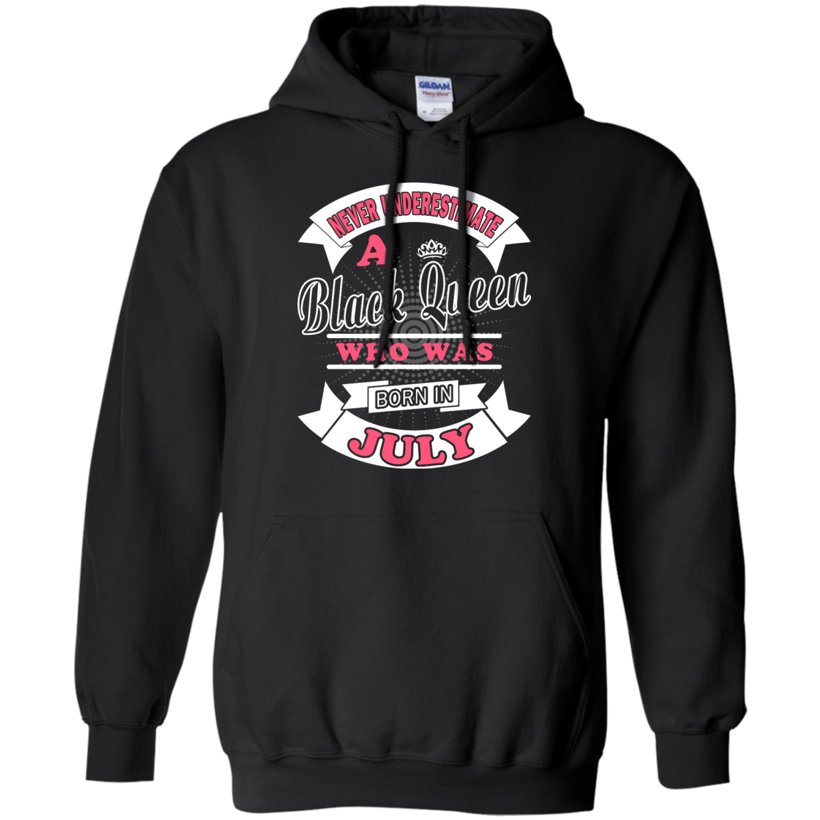 Never Underestimate A Black Queen Who Was Born In July-T-Shirt & Hoodie-Pullover Hoodie-Black