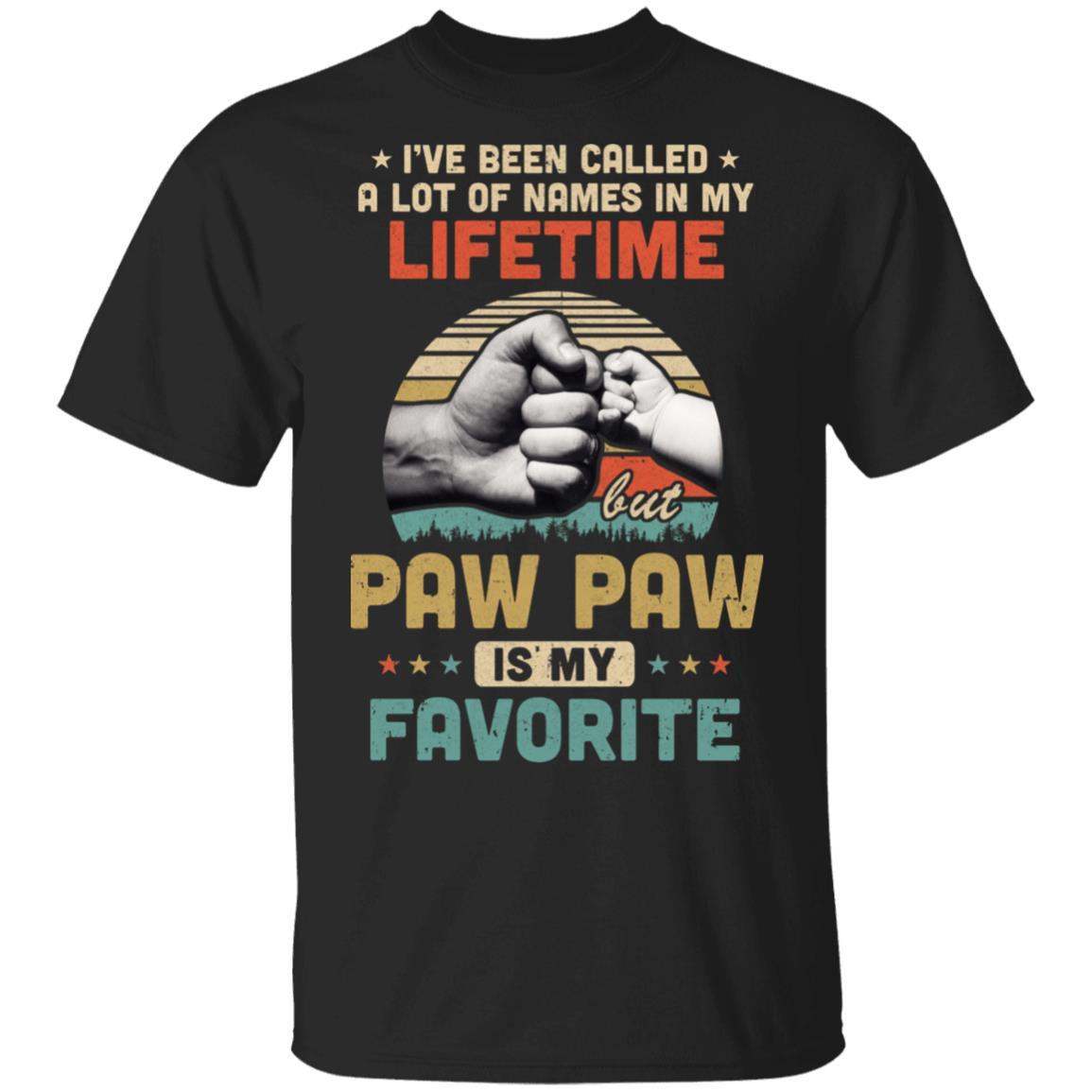 I've Been Called A Lot Of Names PawPaw Is My Favorite Gift-T-Shirt & Hoodie-Classic T-Shirt-Black