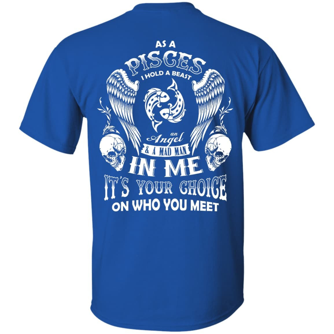 As A Pisces I Hold A Beast An Angel A Madman In Me-T-Shirt & Hoodie-Classic T-Shirt-Royal