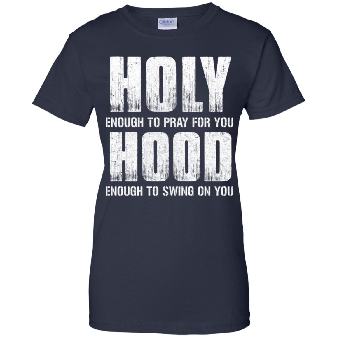 Holy Enough To Pray For You Hood To Swing On You-T-Shirt & Hoodie-Women's T-Shirt-Navy