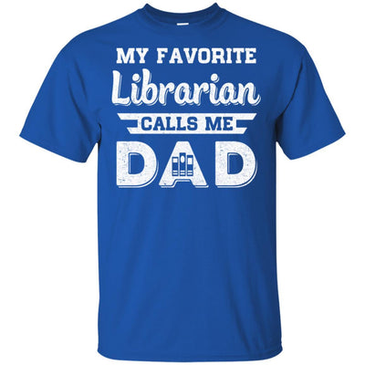 My Favorite Librarian Calls Me Dad Fathers Day Gifts-T-Shirt & Hoodie-Classic T-Shirt-Royal