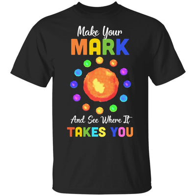 Make Your Mark And See Where It Takes You The Dot 2021-T-Shirt & Hoodie-Classic T-Shirt-Black