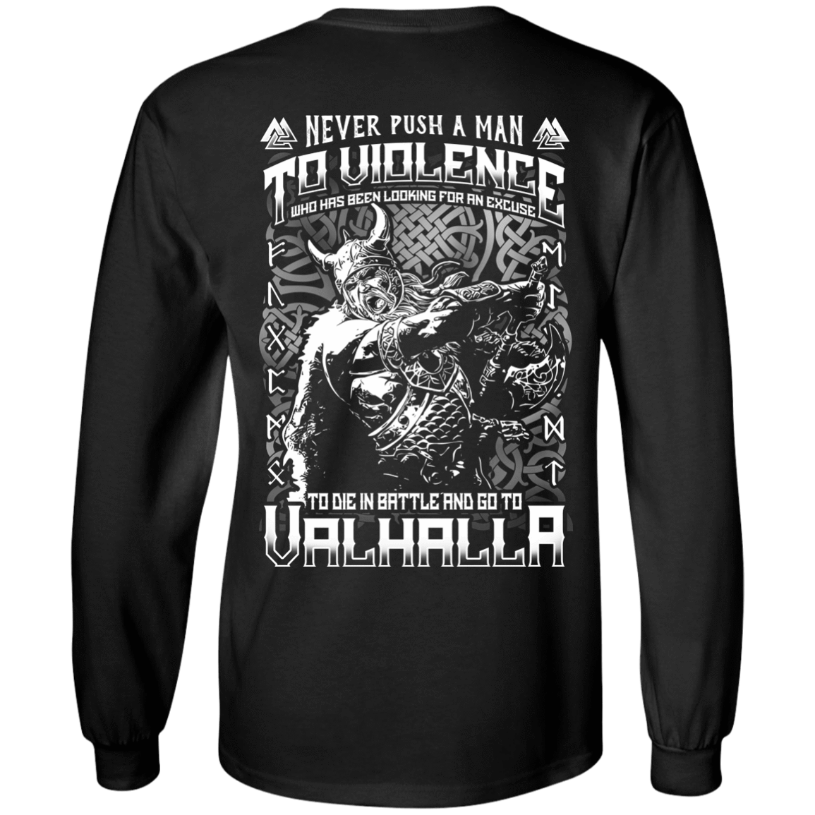 Never Push A Man To Violence Who Go To Valhalla-T-Shirt & Hoodie-Long Sleeve T-Shirt-Black