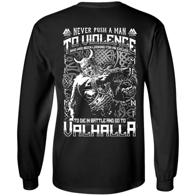 Never Push A Man To Violence Who Go To Valhalla-T-Shirt & Hoodie-Long Sleeve T-Shirt-Black