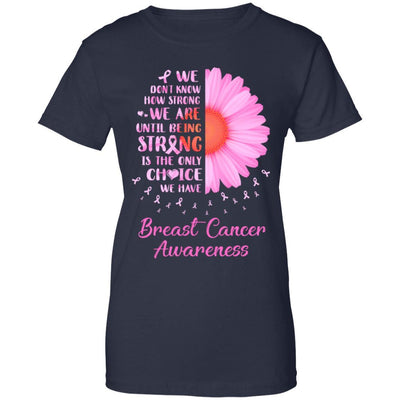 Being Strong Daisy Flower Pink Breast Cancer Awareness-T-Shirt & Hoodie-Women's T-Shirt-Navy