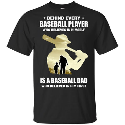 Behind Every Baseball Player Is A Dad That Believes-T-Shirt & Hoodie-Classic T-Shirt-Black