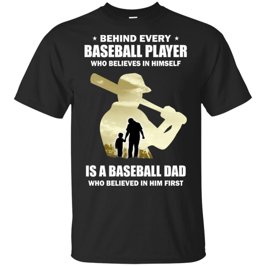 Behind Every Baseball Player Is A Dad That Believes-T-Shirt & Hoodie-Classic T-Shirt-Black
