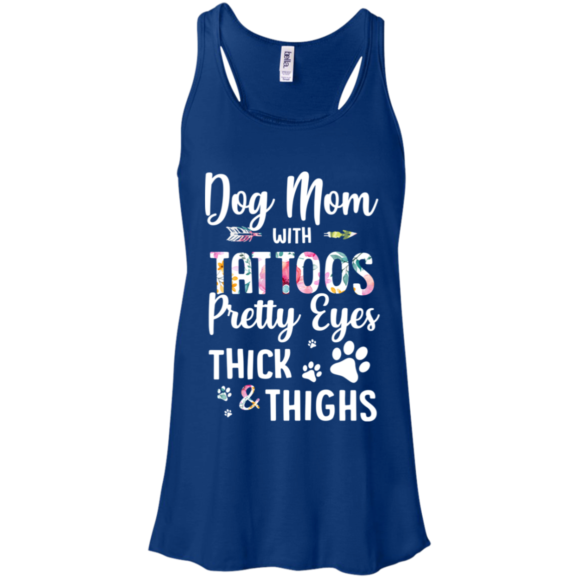 Dog Mom With Tattoos Pretty Eyes Thick Thighs-T-Shirt & Tank Top-Women's Flowy Racerback Tank-True Royal