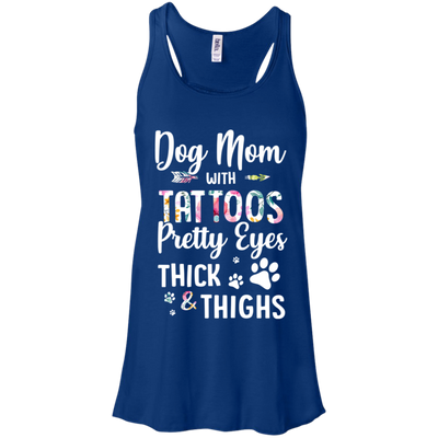 Dog Mom With Tattoos Pretty Eyes Thick Thighs-T-Shirt & Tank Top-Women's Flowy Racerback Tank-True Royal
