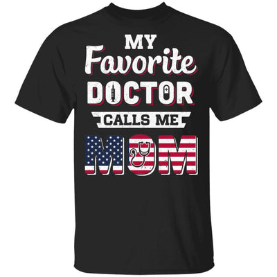My Favorite Doctor Calls Me Mom Mother's Day Mom Gift-T-Shirt & Hoodie-Classic T-Shirt-Black