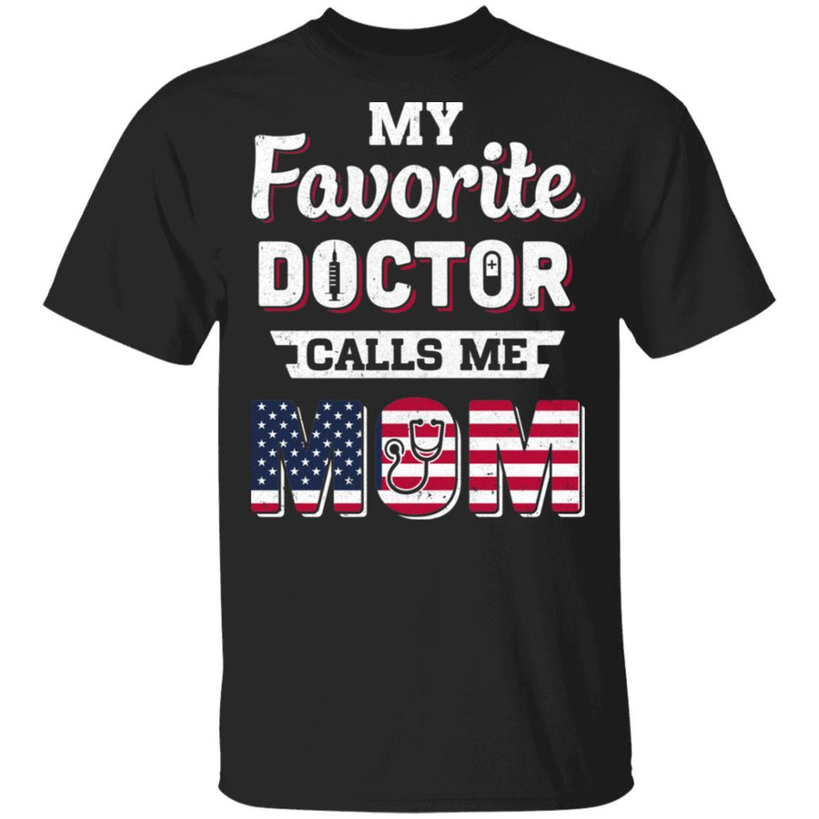 My Favorite Doctor Calls Me Mom Mother's Day Mom Gift-T-Shirt & Hoodie-Classic T-Shirt-Black